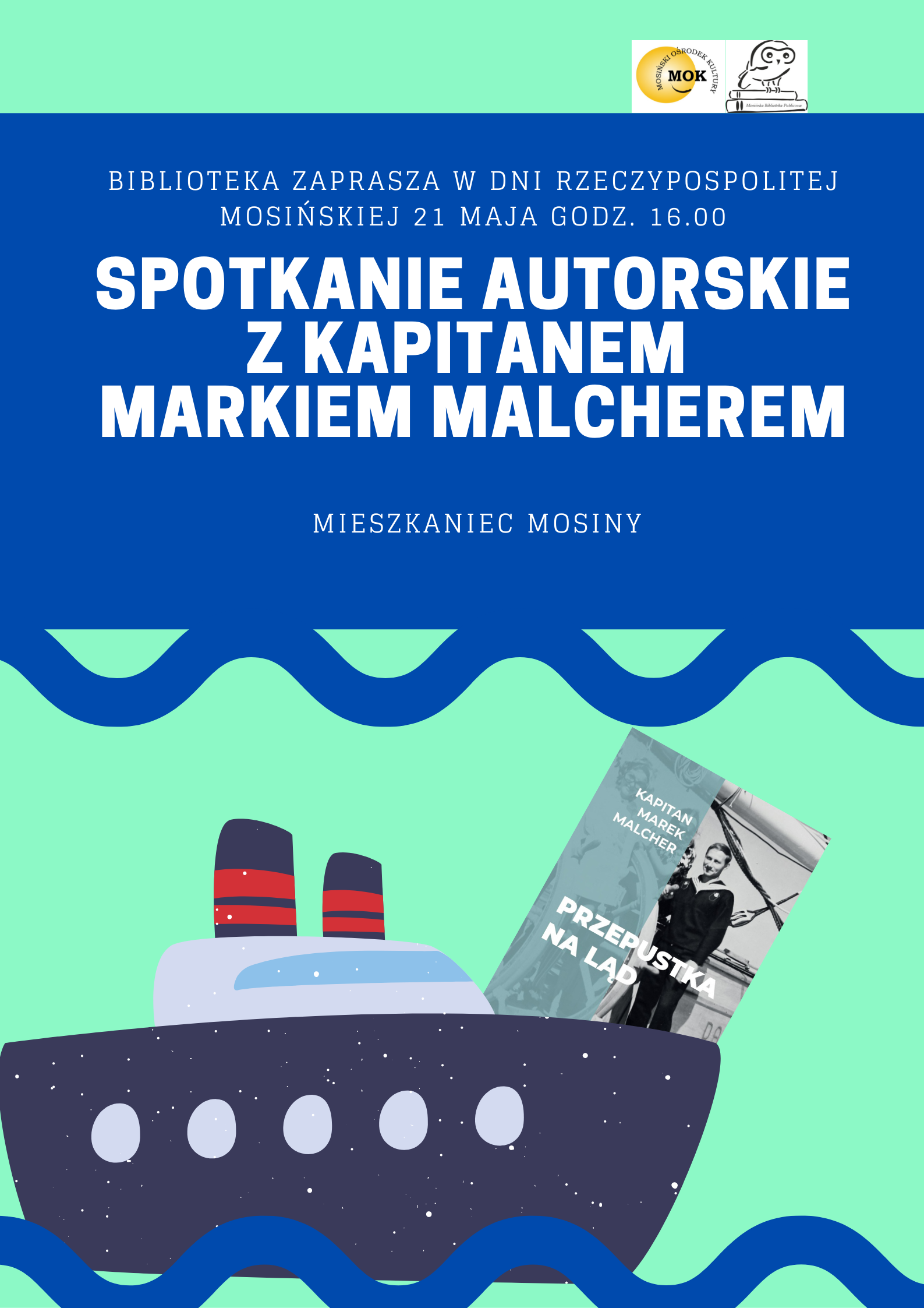 Plakat przedstawiający statek na falach i wystającą z  niego książkę. Zaprasza na spotkanie autorskie z kapitanem 21 maja o godz. 16